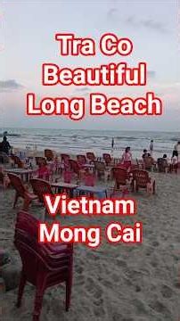 TRA CO, beautiful long beach and border area of Vietnaｍ,Trà Cổ