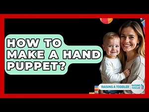 How To Make A Hand Puppet? - Raising A Toddler