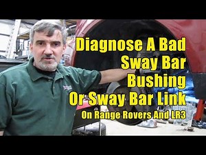 How To Diagnose A Bad Sway Bar Bushing On Range Rover And LR3 | Atlantic British Presents