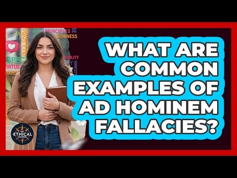 What Are Common Examples Of Ad Hominem Fallacies?