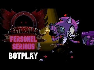 Personel Serious - RESTORATION OF SONIC.EXE - Botplay