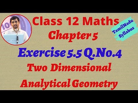 Class 12 Maths | Exercise 5.5 Q.No.4 | Two dimensional Anaytical Geometry II