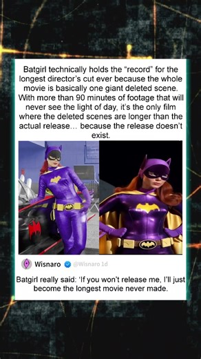 Batgirl technically holds the "record" for the longest director's cut ever because the whole movie