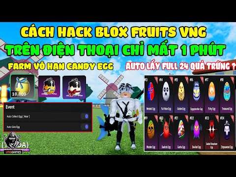 How to Hack Blox Fruits 31 on Your Phone: Auto Farm Candy Egg Script, Get All 24 New Easter Eggs