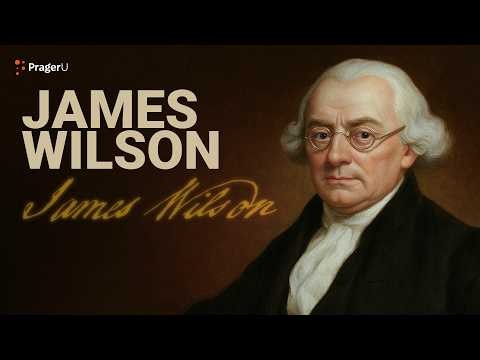 Road to Liberty: James Wilson | The White House Founders Museum | PragerU