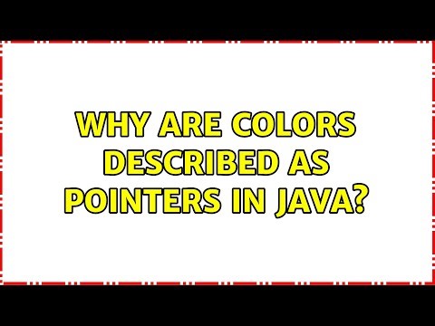 Why are colors described as pointers in Java? (3 Solutions!!)
