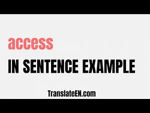How to use "access" in a sentence - "access" sentence examples with pronunciation