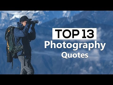 13 Most Famous Photography Quotes and Sayings