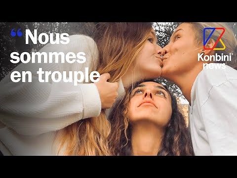 Trouple : "On est comme un couple normal, on est juste toutes les trois"