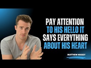 "Pay Attention to His 👋 HELLO — It Reveals Everything About His Heart ❤️"
