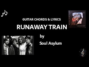 Runaway Train By Soul Asylum - Guitar Chords And Lyrics ~ No Capo ~