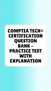 CompTIA Tech+ Certification Question Bank Practice Test With Explanation