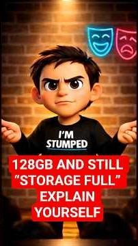 128GB AND STILL “STORAGE FULL” — EXPLAIN YOURSELF