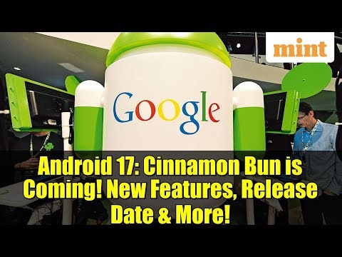 Android 17: Cinnamon Bun is Coming! New Features, Release Date & More!