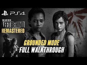 The Last of Us Remastered: Left Behind - Grounded Mode Full Walkthrough [1080p HD]