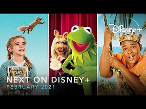Next On Disney+ | February 2021