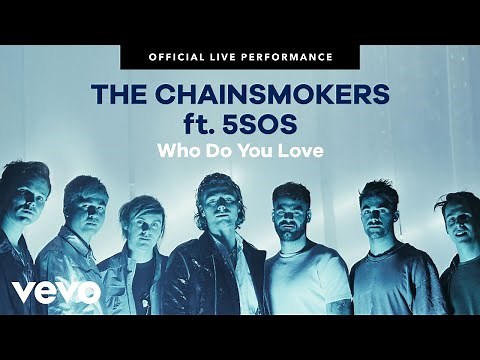 The Chainsmokers, 5 Seconds of Summer - "Who Do You Love" Official Live Performance | Vevo