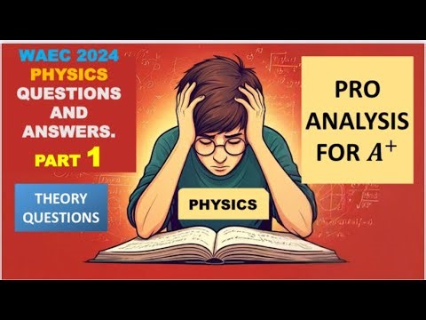 WAEC PHYSICS PAST QUESTIONS ANALYSIS. 2025 WAEC REVISION CLASS.