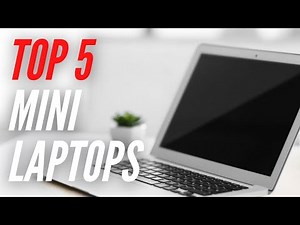 5 Best Mini Laptops of 2021
