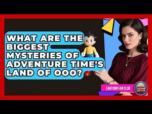 What Are The Biggest Mysteries Of Adventure Time's Land Of Ooo? - Cartoon Fan Club