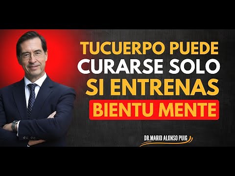 “Despierta el poder de SANACIÓN de tu CUERPO con el ENTRENAMIENTO de tu MENTE” – Mario Alonso Puig