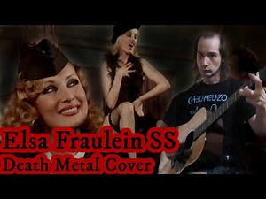 Elsa Fraulein SS (Death Metal Cover of Pamela Stanford's Song)