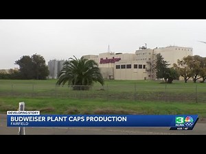 Anheuser-Busch to close Fairfield Budweiser facility, shocking community