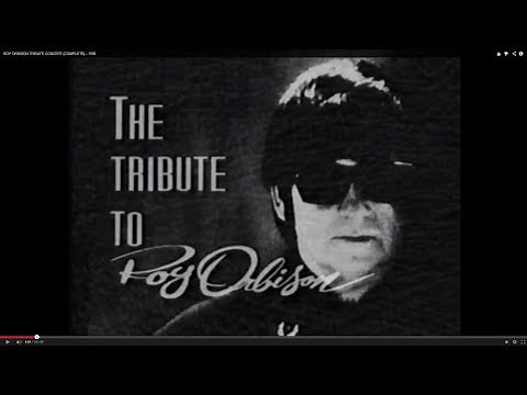 ROY ORBISON TRIBUTE CONCERT (ALMOST COMPLETE!) - 1990