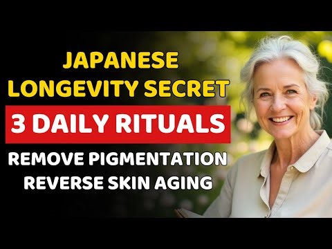 Japan’s Oldest Doctor: 3 Rituals to Reverse Skin Aging — Remove Pigmentation & Wrinkles Naturally