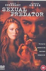 Последний крик (2001) (Last Cry: Sexual predator)