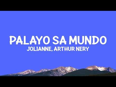 Jolianne, Arthur Nery - Palayo Sa Mundo (Lyrics)