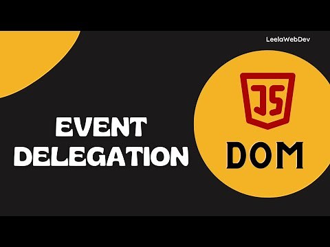 54. What is Event Delegation. Implement Event Delegation with simple Demo - DOM