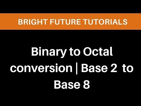 Binary To Octal Conversion | Base 2 To Base 8 | How To Convert Binary To Octal