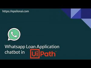 Whatsapp chatbot for bank loan application using UiPath RPA platform