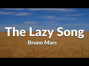Bruno Mars The Lazy Song Lyrics 1h