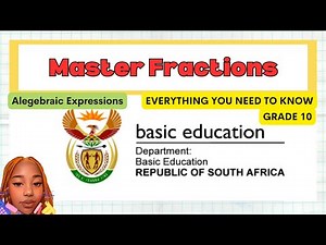Grade 10: Fractions |Algebraic Expression| Everything you need to know