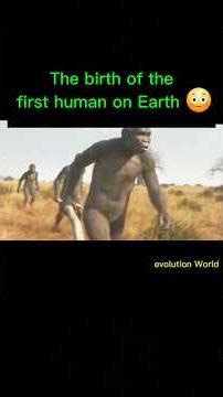 Do you know how the first human on Earth came into being? The history of human evolution.