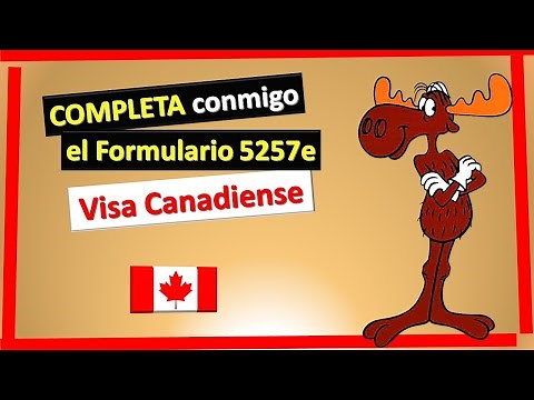 VISA DE CANADÁ I Formulario de Aplicación imm5257e