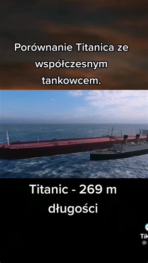 Porównanie Titanica do współczesnego tankowca zaskakuje!