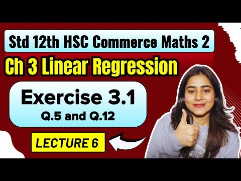 Ch 3 Linear Regression | Exercise 3.1 | Class 12th HSC Commerce | Maths 2 | MH Board @GalaxyofMaths