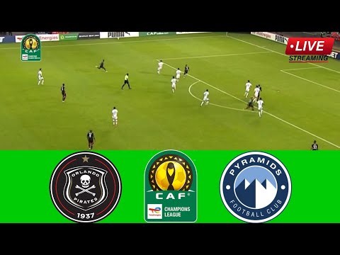 🔴Orlando Pirates vs Pyramids FC LIVE Match Stream Today || CAF CHAMPIONS LEAGUE 2024-25
