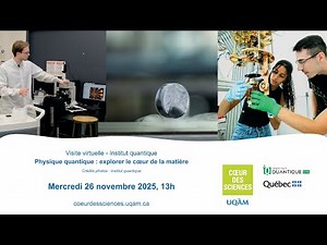 Visite virtuelle - Physique quantique : explorer le cœur de la matière