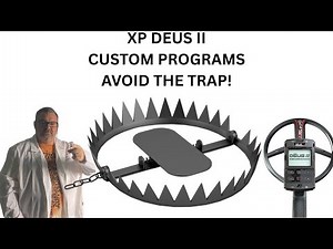 XP DEUS II CUSTOM PROGRAMS. Legacy, Jethro, Teknna, AVOID THE TRAP!
