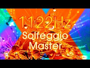 1122 Hz Solfeggio Frequency - Master Solfeggio Angelic Meditation Music - Angel Number
