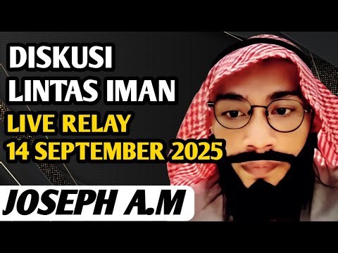 JOSEPH ALBERT MICHAEL ‼️ DISKUSI & TANYA JAWAB LINTAS IMAN - LIVE RELAY 14 SEPTEMBER 2025