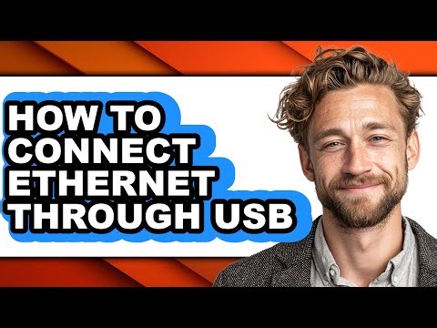 How to Connect Ethernet Through Usb - Easy Guide