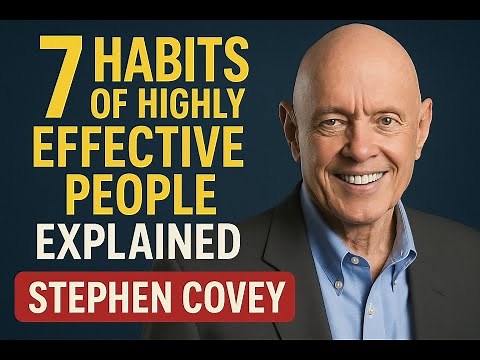 7 Habits of Highly Effective People EXPLAINED (Stephen Covey)