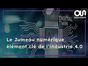 Le jumeau numérique, élément clé de l’industrie 4.0 | Une offre Assystem