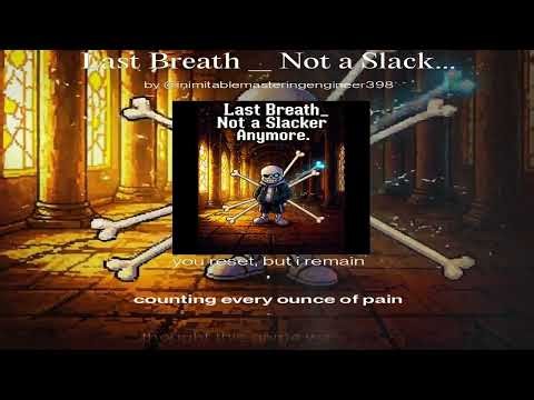 Undertale: Last Breath – Not a Slacker Anymore (Remix w/ Lyrics)