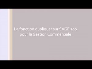 Sage 100 - La fonction Dupliquer